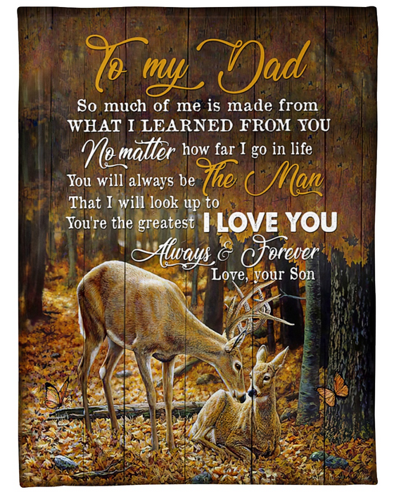Personalized To My Dad Blanket From Son So Much Of Me Is Made From What I Learned From You Deer In Forest Printed