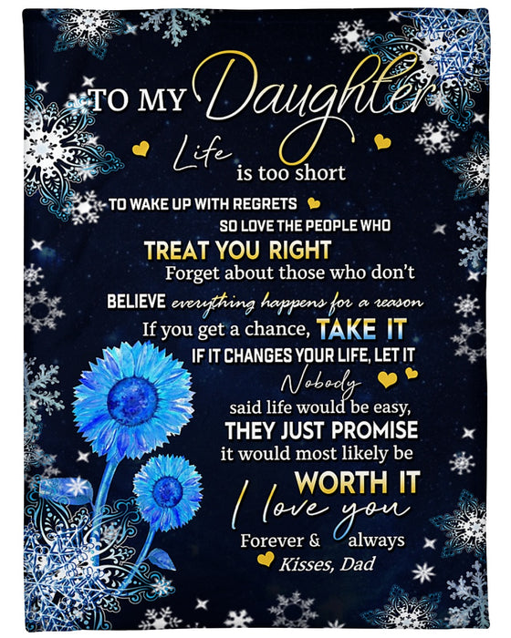 Personalized To My Daughter Blanket From Dad Life Is Too Short To Wake Up With Regrets Flower & Snowflake Printed