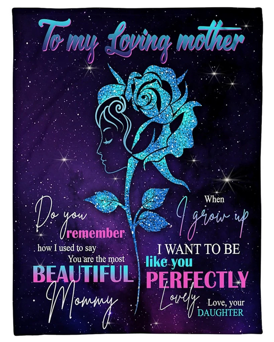 Personalized To My Loving Mother Blanket From Daughter When I Grow Up I Want To Be Like You Woman & Flower Printed