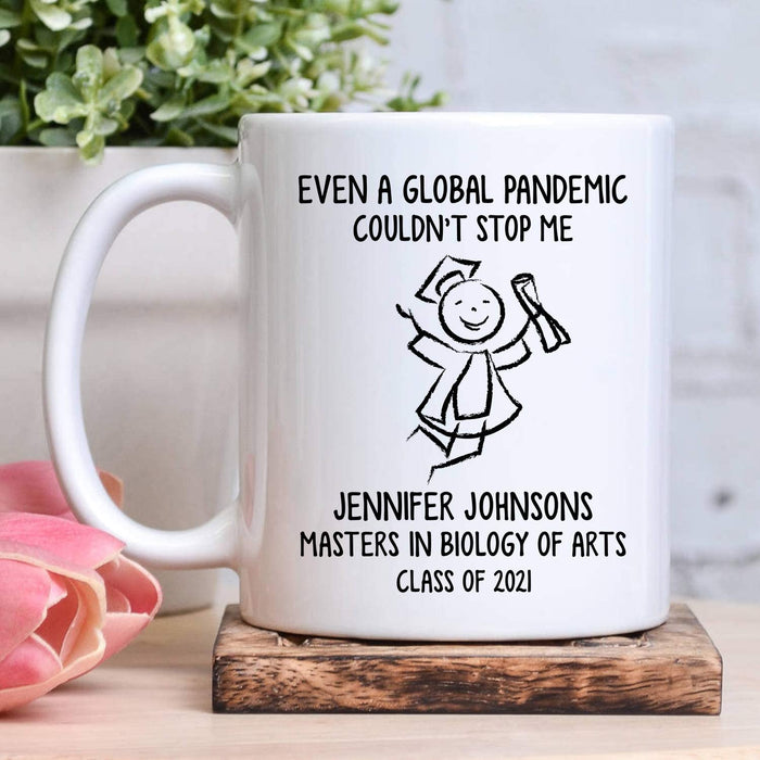Personalized Class Of 2021 Mug Even A Global Pandemic Couldn't Stop Me Mug Custom Name And Year Ceramic Mugs 11Oz 15Oz