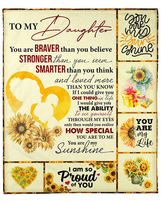 Personalized To My Daughter Blanket From Mom Dad You Are Braver Than You Believe Sunflower Printed