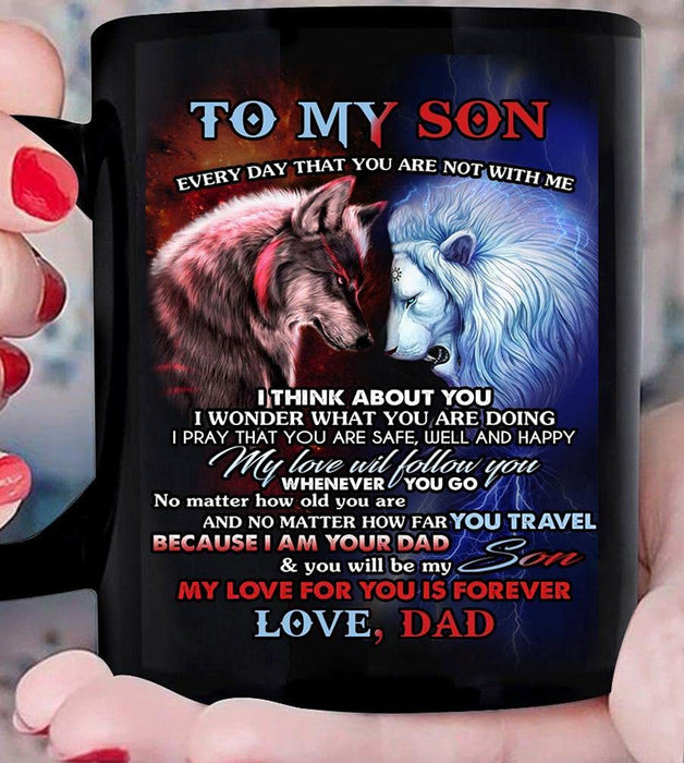 Personalized Coffee Mug To My Son Every Day That You Are Not With Me Mug Lion And Wolf 11oz 15oz Mug Gift From Dad