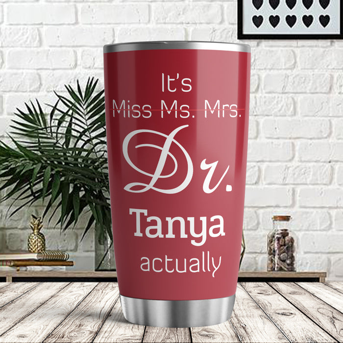 Personalized Doctor Graduation Tumbler For Women It's Miss Ms Mrs Dr Actually Dark Red Custom Name Doctorate Travel Cup
