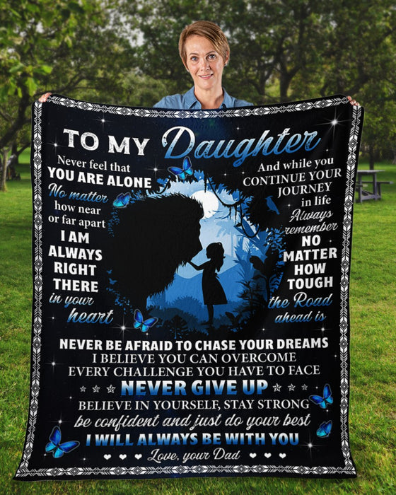 Personalized Blanket To My Daughter From Dad Always Be With You Lion Printed Galaxy Background Custom Name