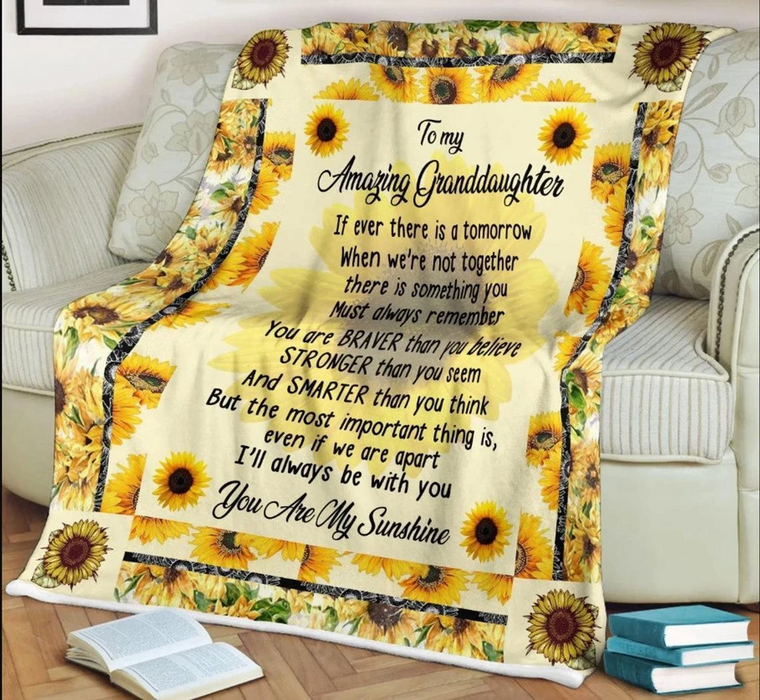 Personalized To My Granddaughter Blanket  From Grandparents If Ever There Is A Tomorrow Sunflower Printed Fleece Blanket