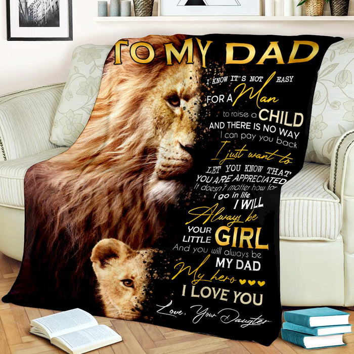 Personalized To My Dad Blanket From Daughter Haft Of Lion Face Printed I Know It'S Not Easy For A Man To Raise A Child