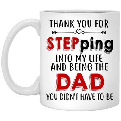 Funny Ceramic Coffee Mug For Bonus Dad Thank You For Stepping Arrow & Heart Print 11 15oz Father's Day Cup