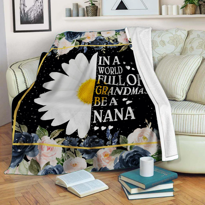 Personalized Fleece Blanket In A World Full Of Grandmas Be A Nana For Grandma From Grandkid Print Daisy Flower