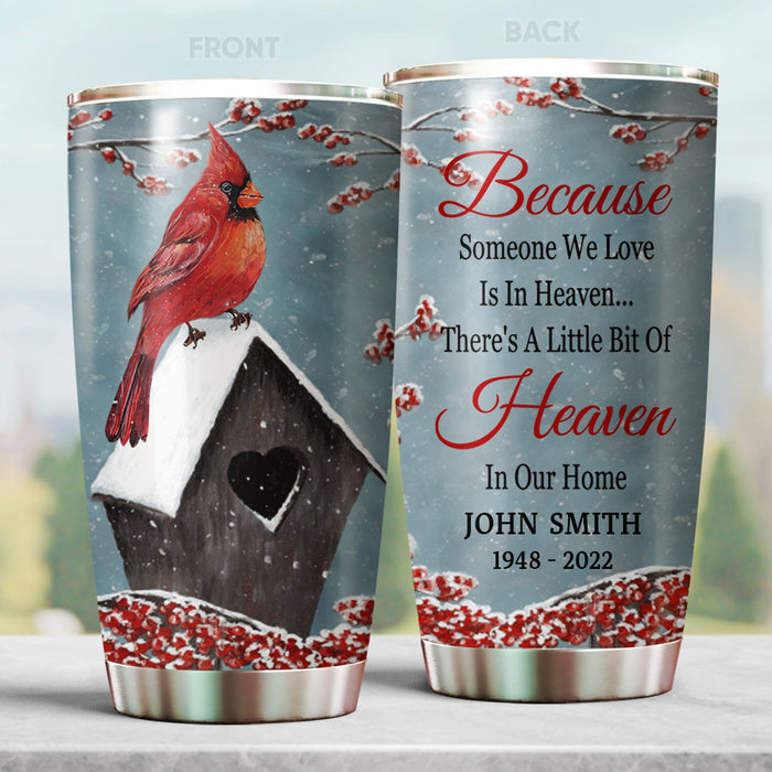 Personalized Memorial Tumbler For Loss Of Loved One Someone We Love Is In Heaven Cardinal Custom Name Travel Cup 20oz