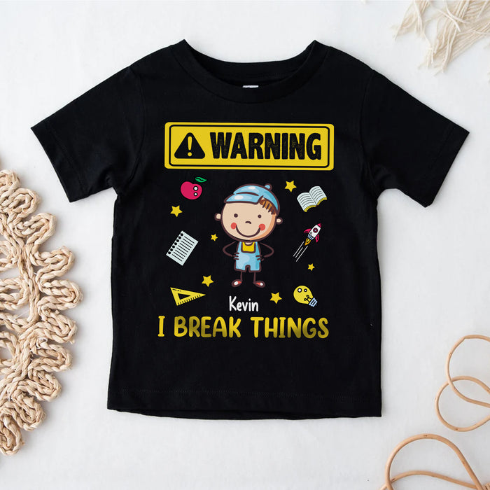 Personalized T-Shirt For Kids Warning I Break Things Funny School Supplies Print Custom Name Back To School Outfit