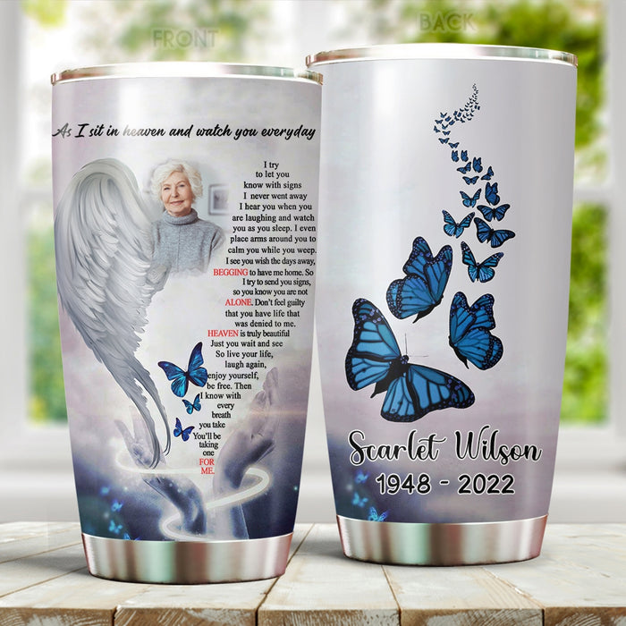 Personalized Memorial Tumbler For Loss Of Loved One Angel Wings As I Sit In Heaven Butterflies Custom Name Travel Cup