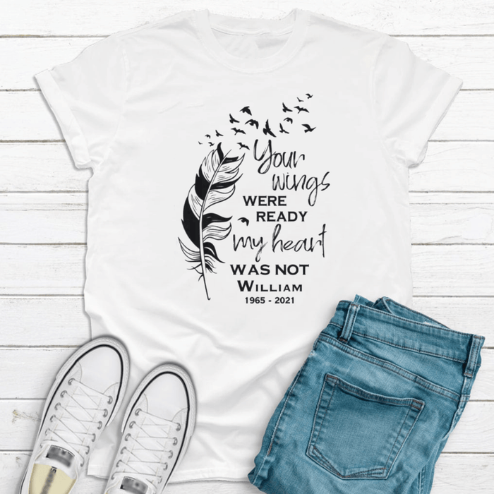 Personalized Memorial T-Shirt For Loss Of Loved Ones My Heart Was Not Ready Feathers Custom Name Remembrance Gifts