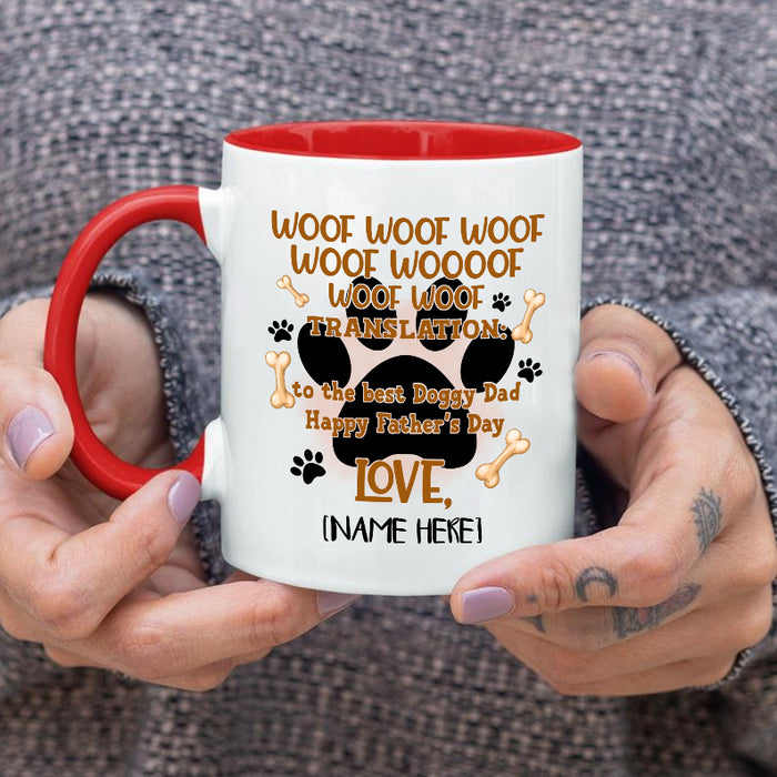 Personalized Fathers Day Mug Woof Woof Woof Translation To The Best Doggy Dad Accent Mug 11oz Ceramic