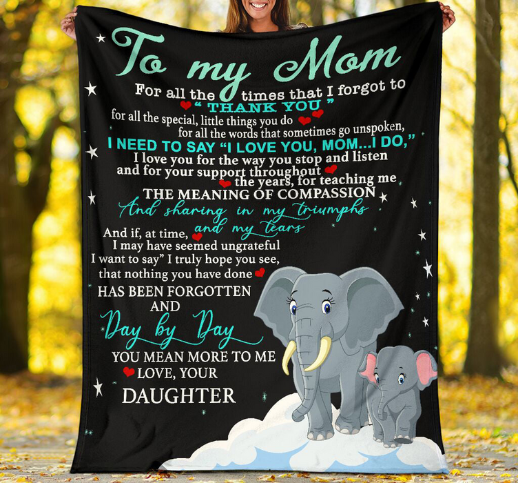 Personalized Elephant Night Sky Blanket To My Mom From Daughter Custom Name For All The Times That I Forgot To Thank You