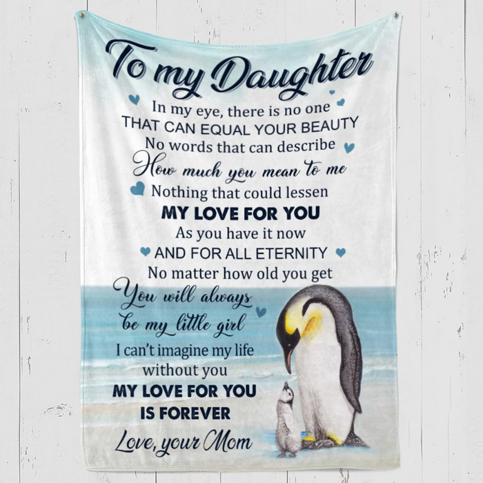 Personalized Fleece Blanket For Daughter From Mom In My Eye There Is No One That Equal  Your Beauty Cute Penguin Printed