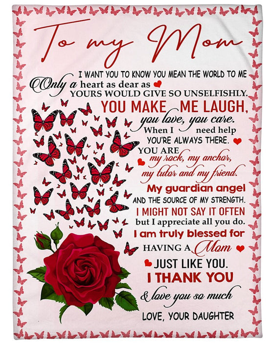Personalized To My Mom Blanket From Daughter You Are My Rock My Anchor My Tutor Rose & Butterfly Printed