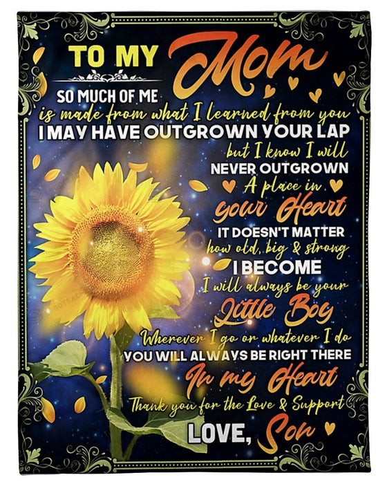 Personalized To My Mom Blanket From Son So Much Of Me Is Made From What I Learned From You Sunflower Printed