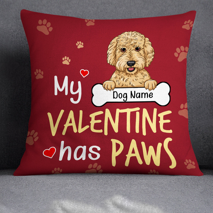 Personalized Square Pillow Gifts For Dog Lover My Valentine Has Paws Custom Name Sofa Cushion For Birthday Christmas