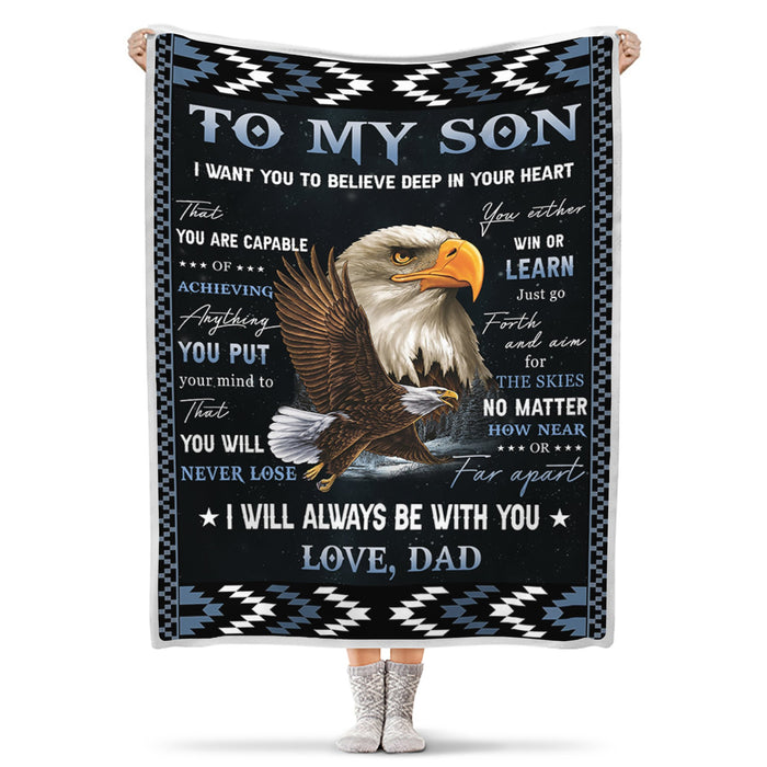 Personalized To My Son Blanket From Dad I Want You To Believe Deep In Your Heart Flying Eagle Printed Fleece Blanket