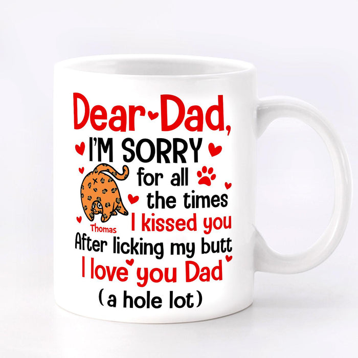 Personalized Cute Ceramic Coffee Mug For Cat Dad Kissed You After Licking My Butt Custom Cat's Name 11 15oz Cup