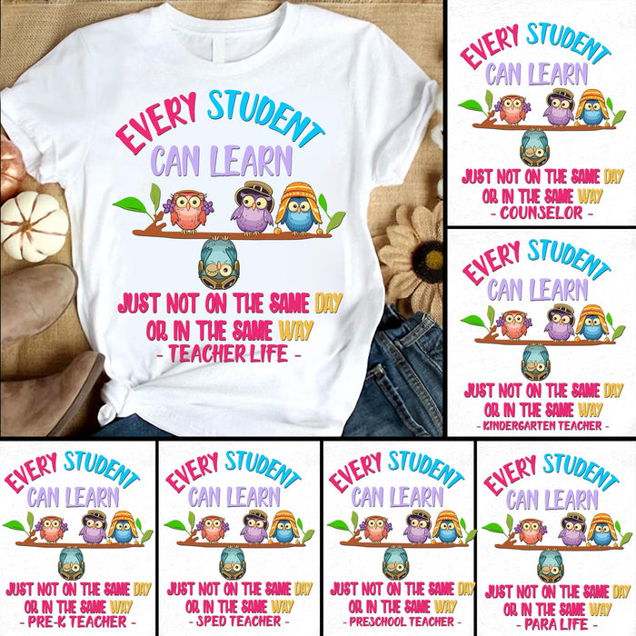 Personalized T-Shirt For Teacher Every Student Can Learn Just Not On The Same Day Teacher Life Cute Owl Printed