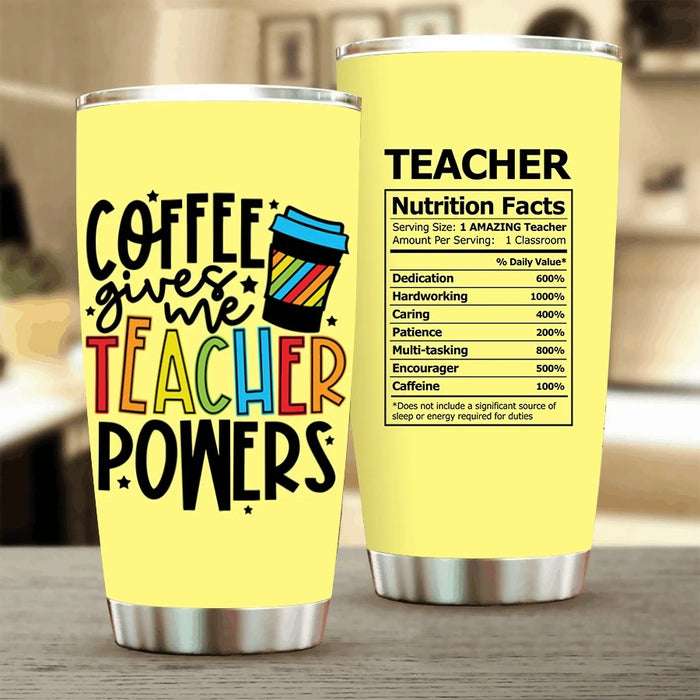 Travel Tumbler For Teacher Coffee Gives Me Teacher Powers Nutrition Facts 20oz Novelty Cup Back To School Gifts