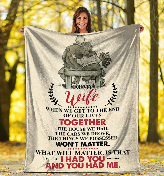 Personalized To My Wife Blanket From Husband When We Get To The End Of Our Lives Old Couple Printed Valentines Blanket