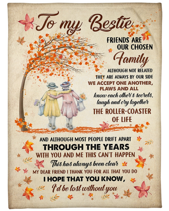 Personalized To My Bestie Blanket Friends Are Our Chosen Family Two Girl With Maple Tree & Leaves Printed