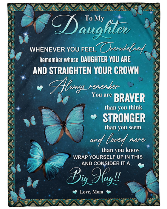 To My Daughter Fleece Blanket From Mom Print Butterfly Lovely Message You Are Always Little Girl