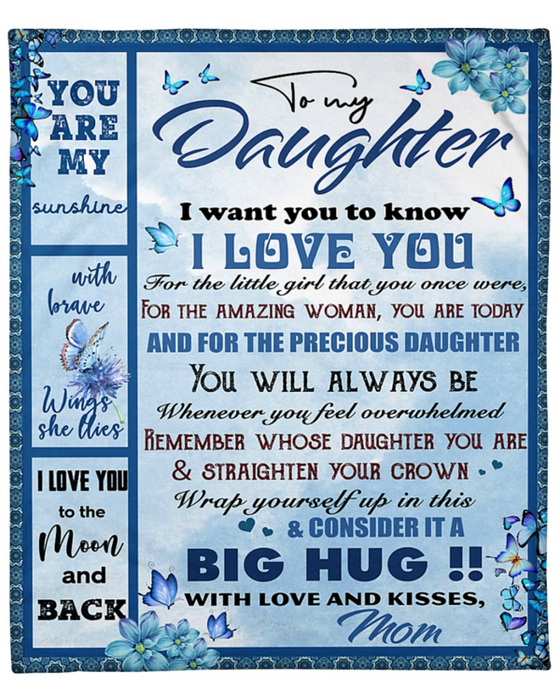 Personalized To My Daughter Blanket From Mom I Want You To Know I Love You Blue Flower & Butterfly Printed