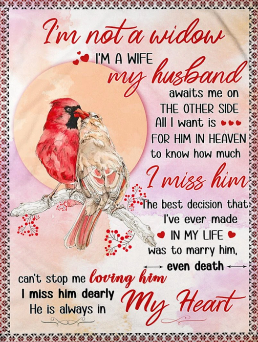 Memorial Fleece Blanket I'M Not A Widow I'M A Wife To My Husband Sympathy Cardinal Couple In Holly Brandch Design Prints