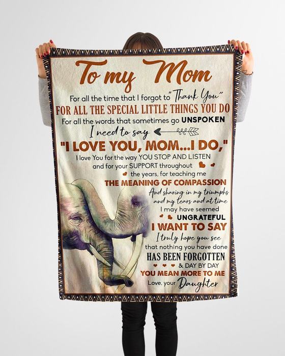 Personalized To My Mom Blanket From Daughter For All The Times That I Forgot To Thank You Cute Elephant Printed