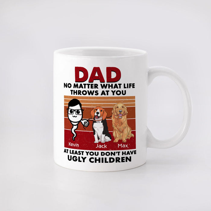 Personalized Ceramic Coffee Mug For Dad No Matter What Life Throws Funny Dog & Sperm Print Custom Name 11 15oz Cup