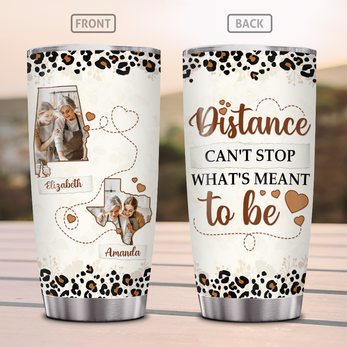 Personalized Tumbler For Mom Distance Can't Stop What's Meant To Be Custom Name Photo 20oz Travel Cup Gifts For Birthday