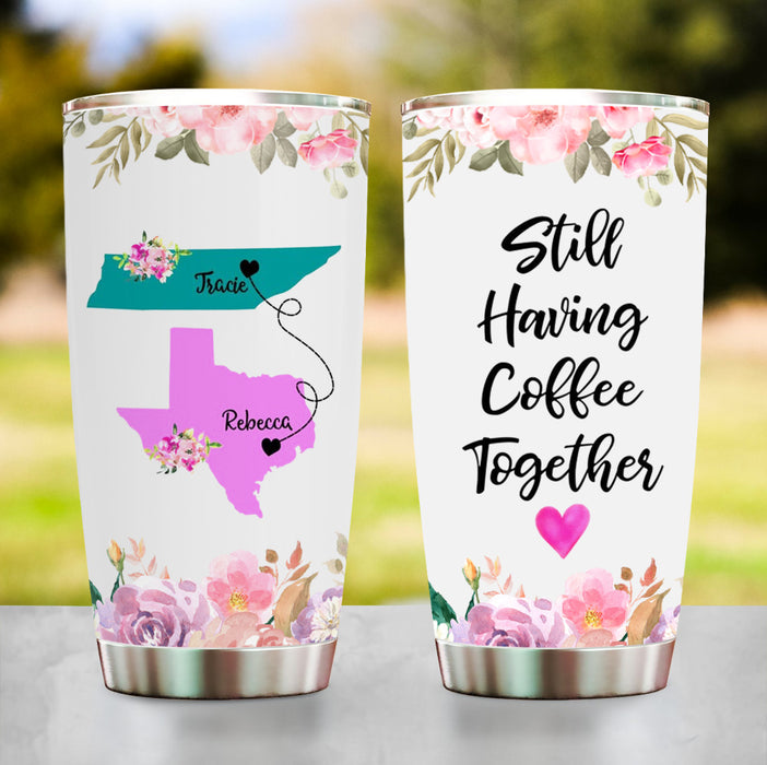 Personalized Tumbler For Bestfriend State To Sate Gift Still Have Coffee Together Floral Map Custom Name 20oz Travel Cup