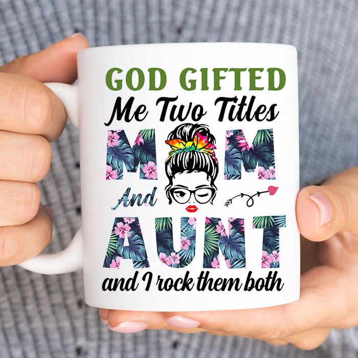 Personalized Coffee Mug For Aunt From Niece Nephew God Gifted Me Two Titles Messy Bun Hair Custom Name Christmas Gifts