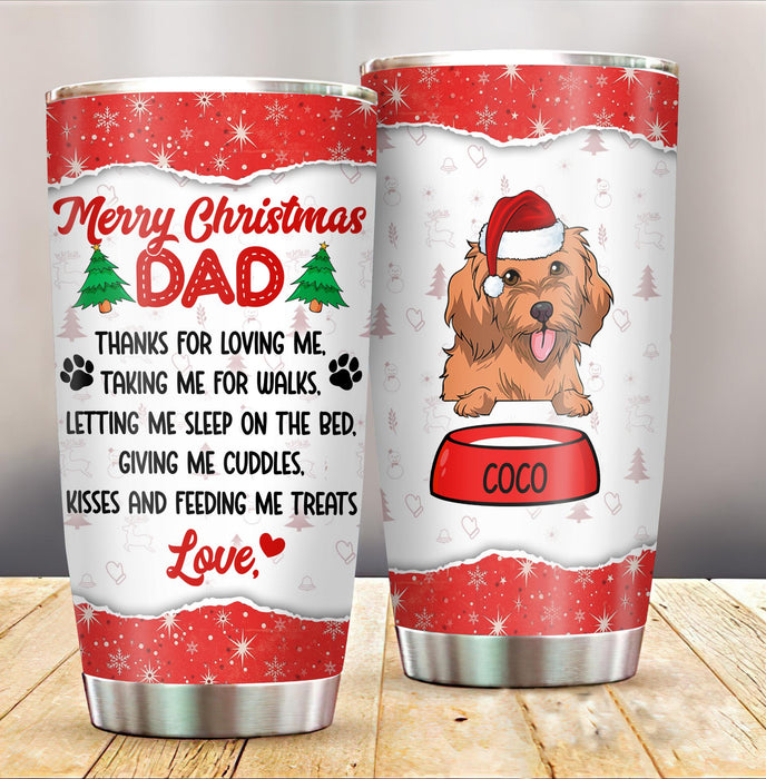 Personalized Tumbler For Pet Owner Thanks For Loving Me Giving Me A Cuddles Custom Name Travel Cup Gifts For Christmas