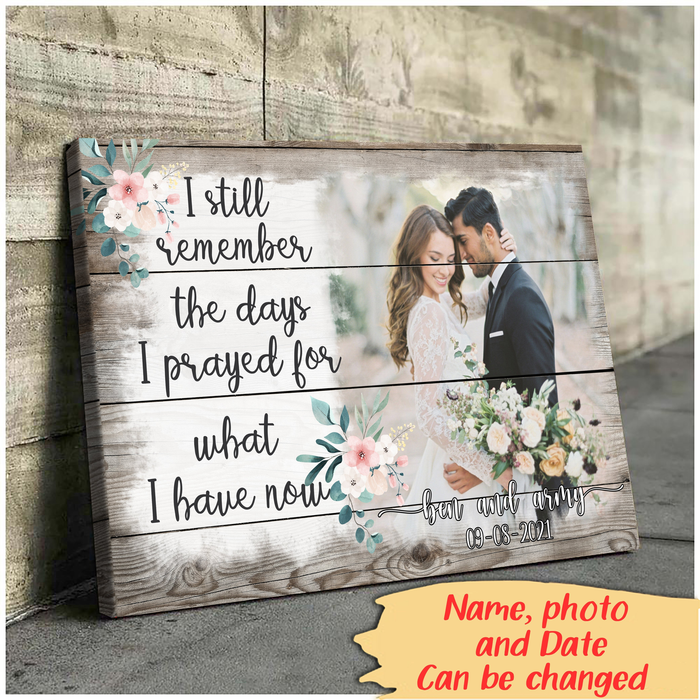 Personalized Canvas Wall Art For Couples Wooden I Prayed For What I Have Now Custom Name & Photo Poster Prints Gifts