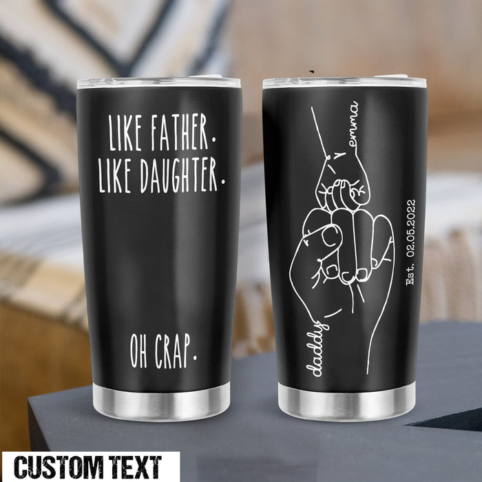 Personalized To My Daddy Tumbler From Kids Fist Bump Like Father Like Daughter Custom Name Travel Cup Christmas Gifts