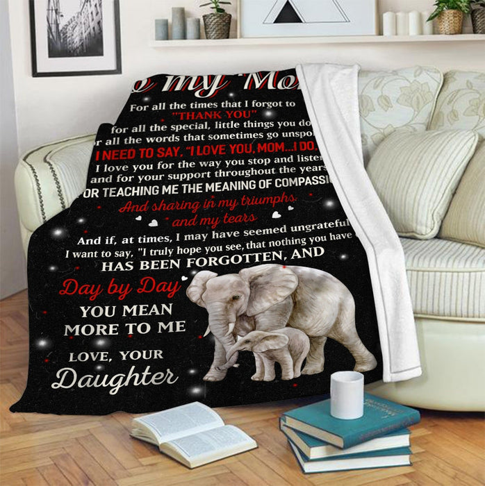 Personalized To My Mom Blanket From Daughter For All The Time That I Forgot To Thank You Old Elephant & Baby Printed