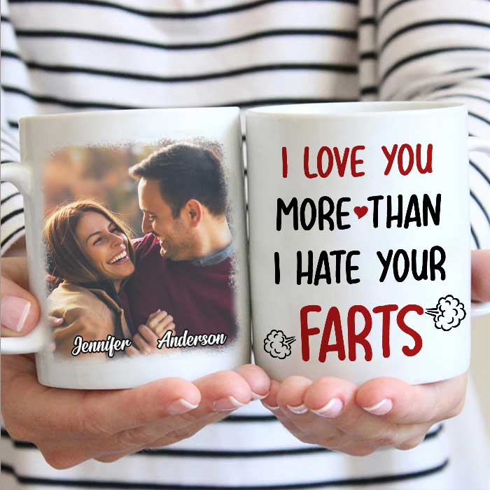 Personalized Coffee Mug Gifts For Couples I Love You More Than I Hate Your Farts Custom Name Photo White Cup For Wedding