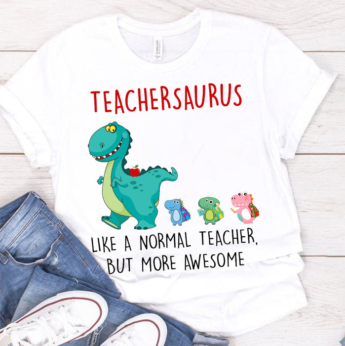 Classic T-Shirt Teachersaurus Like A Normal Teacher But More Awesome Cute Dinosaur Printed Back To School Outfit