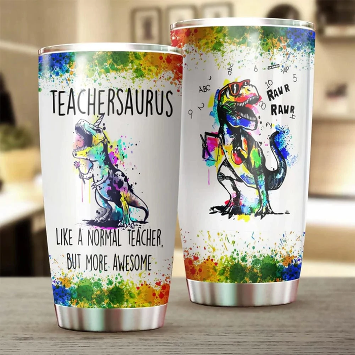 Travel Tumbler For Teacher Appreciation Teachersaurus More Awesome Dinosaur Gifts For Back To School 20oz Novelty Cup