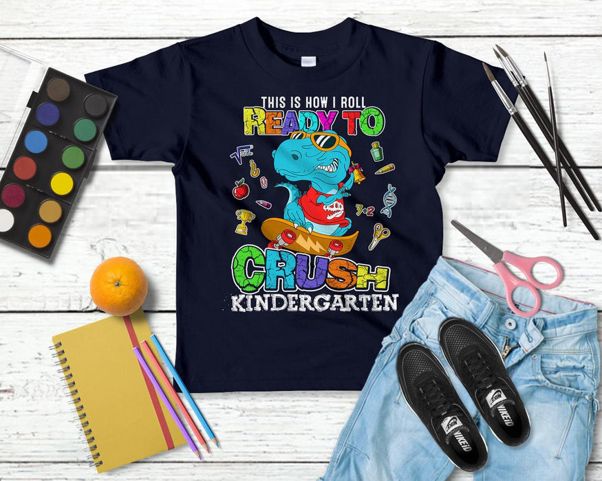 Personalized T-Shirt For Kids This Is How I Roll Ready To Crush Kindergarten Skateboard Dinosaur Custom Grade Level