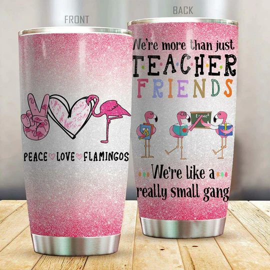 Funny Tumbler For Teacher Appreciation Peace Love Flamingos Really Small Gang 20oz Travel Cup Gifts For Back To School