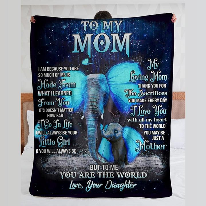 Personalized To My Mom Blanket From Daughter So Much Of Me Is Made From What I Learn From You Cute Elephant Printed