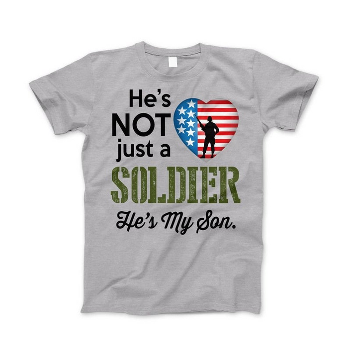 Classic T-Shirt For Army Mom Dad He's Not Just A Soldier He's My Son Soldier Printed