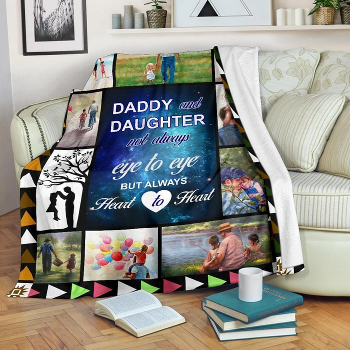 Personalized Fleece Blanket Daddy & Daughter Not Always Eye To Eye But Always Heart To Heart Beautiful Picture Printed