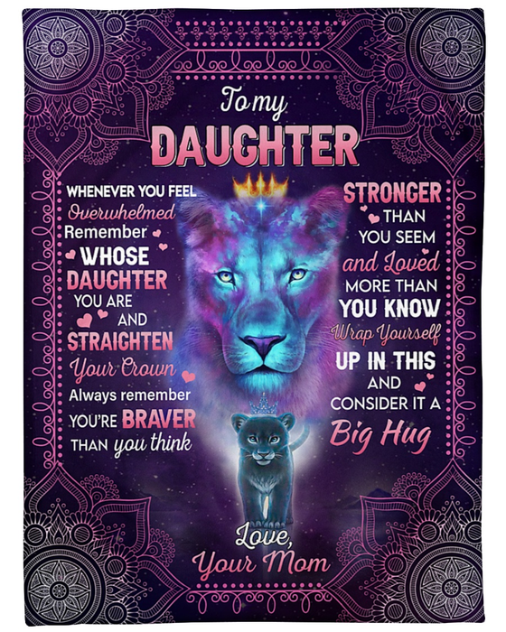 Personalized To My Daughter Blanket From Mom Always Remember You'Re Braver Than You Think Old Lion & Baby Lion Printed