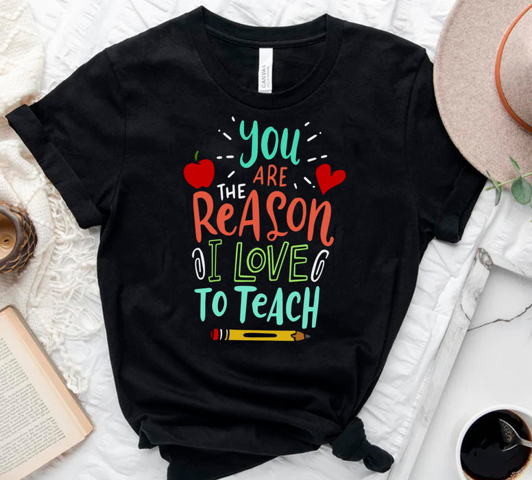 Classic T-Shirt For Teachers You Are The Reason I Love To Teach Apple & Pencil Print Back To School Outfit